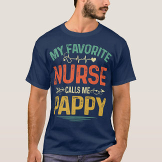 Retro My Favorite Nurse Calls Me Pappy Father's Da T Shirt