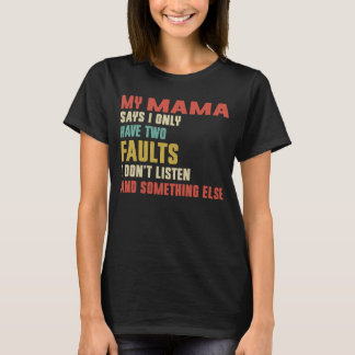 Retro My Mammas säger att jag bara har två fel T Shirt