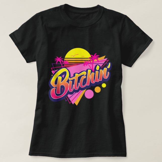 Retro Neon Bitchin' Estetisk Design T Shirt (Design framsida)