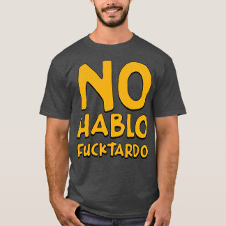 Retro No Hablo Fucktardo Funny Spansk citat T Shirt