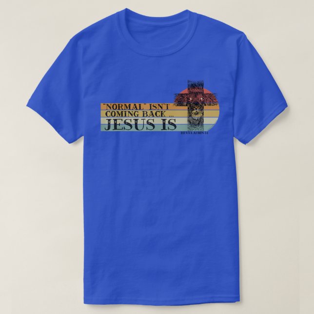 Retro Normal Isnt som kommer tillbaka Jesus är kri T Shirt (Design framsida)