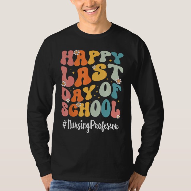 Retro Nursing Professor Happy Last Day Of School T T Shirt (Framsida)