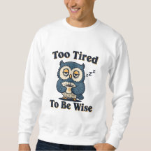 Retro Owl Too Tired Men’s Sweatshirt