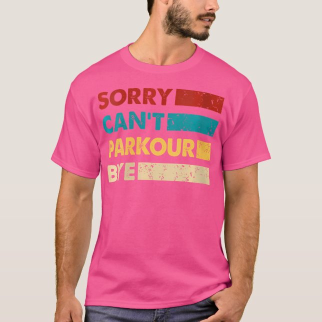 Retro Parkour Sorry Cant Parkour Bye Funny Parkour T Shirt (Framsida)