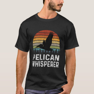 Retro Pelican Whisperer Funny Pelicans Älskare T Shirt
