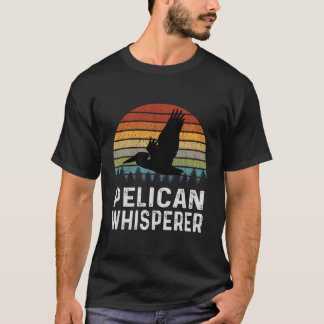 Retro Pelican Whisperer Funny Pelicans Älskare T Shirt