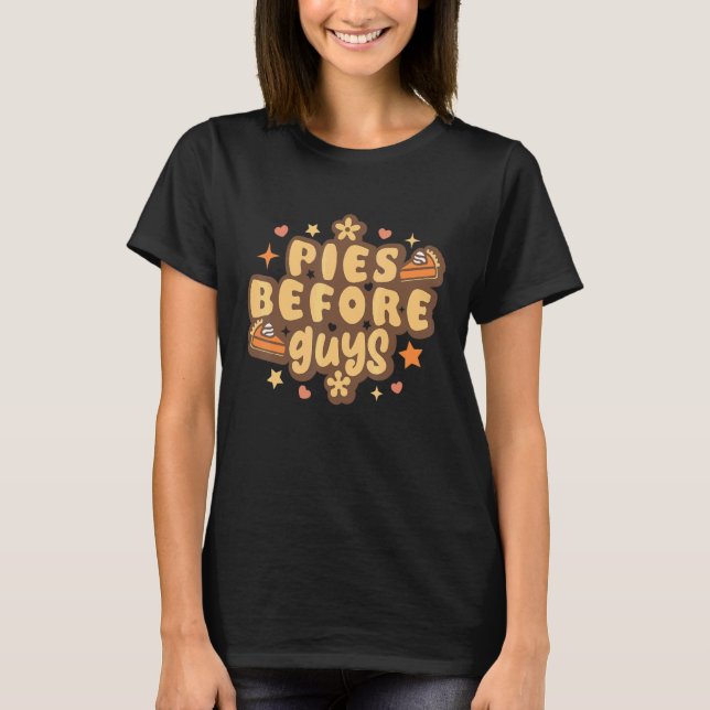 Retro Pies before Guys Funny Thanksgiving pies T Shirt (Framsida)