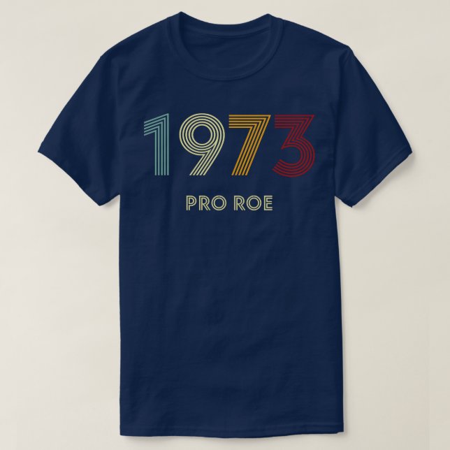 Retro Pro Roe 1973 T Shirt (Design framsida)