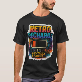 “retro Recharge – Mentally Loading…” T Shirt
