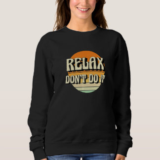 Retro Relax Don't Do It  80's  1 T Shirt