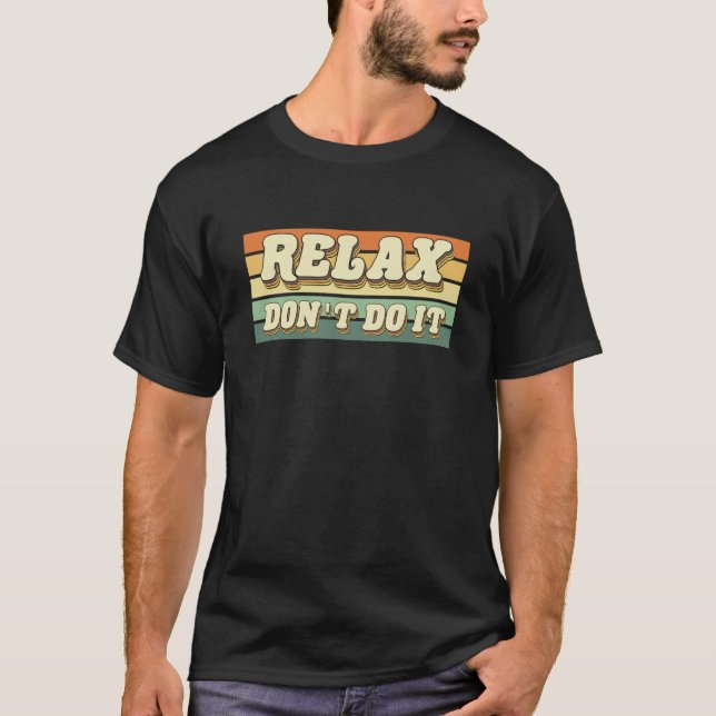 Retro Relax Don't Do It  80's  5 T Shirt (Framsida)