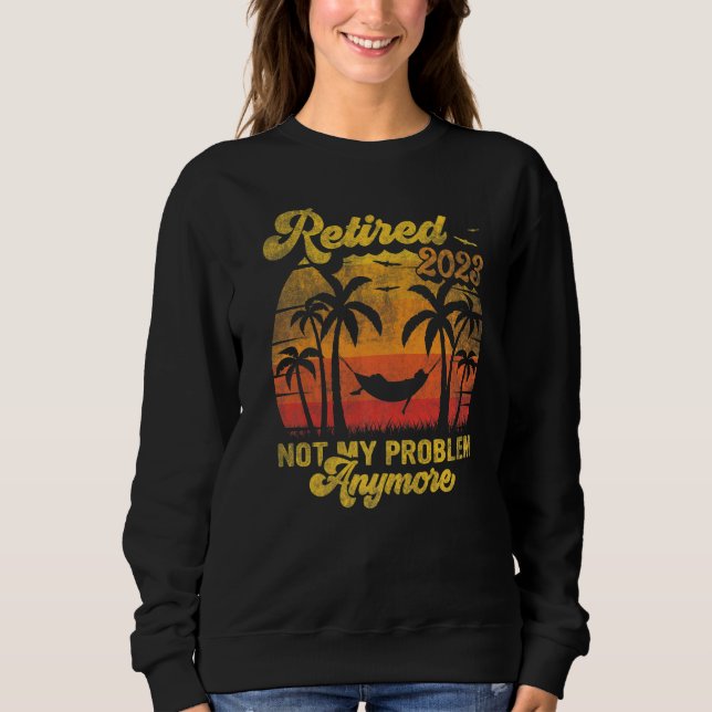 Retro Retirement Retired 2023 Not My Problem Anymo T Shirt (Framsida)
