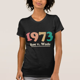 Retro Roe v Wade Roe V Wade T Shirt