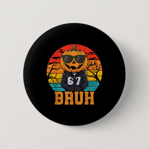 Retro Roligt 67 Halloween Meme Bruh Cool Pumpa Han Knapp