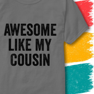 Retro Roligt Familjecitat Fantastisk Som Min Kusin T Shirt