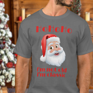 Retro SantaClaus Hohoho Jag är inte gammal jag är  T Shirt