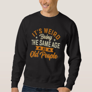 Retro Sarcastic, det är Konstig att vara lika gamm Lång Ärmad Tröja