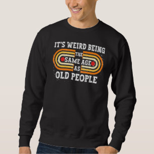 Retro Sarcastic, det är Konstig att vara lika gamm Lång Ärmad Tröja