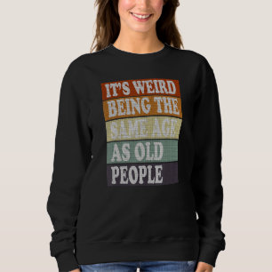 Retro Sarcastic, det är Konstig att vara lika gamm T Shirt
