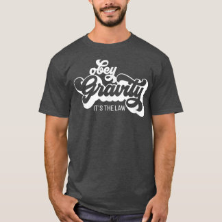 Retro Science Obey Gravity It's The Law Funny 1738 T Shirt