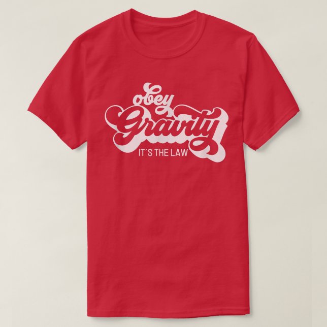 Retro Science Obey Gravity It's The Law Funny  T Shirt (Design framsida)
