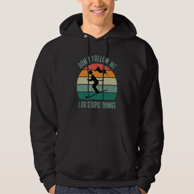 Retro Ski  Don't Follow Me I Do Stupid Things Hoodie (Framsida)