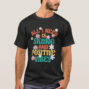 Retro Skiers allt jag behöver är att hoppa över oc T Shirt