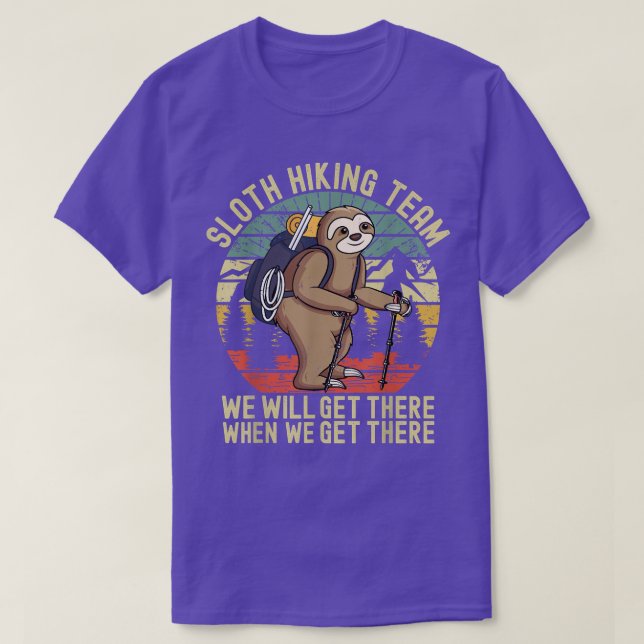 Retro Sloth Hiking-teamet vi kommer dit när vi går T Shirt (Design framsida)