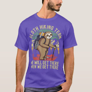 Retro Sloth Hiking-teamet vi kommer dit när vi går T Shirt