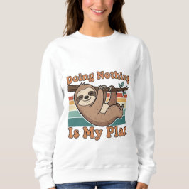 Retro Sloth Lazy Quote Women’s Sweatshirt T Shirt