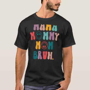 Retro Smile Ansikte Mamma Mamma Mamma Bruh Mors da T Shirt