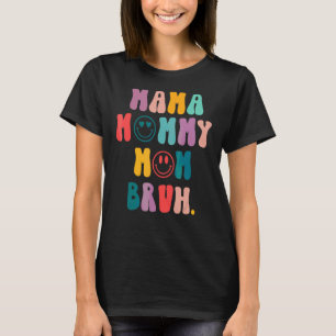 Retro Smile Ansikte Mamma Mamma Mamma Bruh Mors da T Shirt