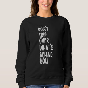 Retro Snilla inte över vad som ligger bakom dig In T Shirt