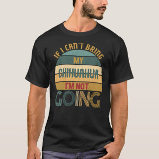 Retro Stil för Chihuahua Älskare om jag kan ta med T Shirt