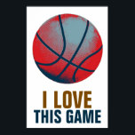 Retro Stil pop Art Basketball Motivering Poster<br><div class="desc">Jag Kärlek den här leken. Populära idrotter - Basketball Motivational Artworks</div>