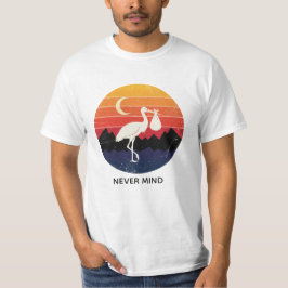 Retro Stork Never Mind Rolig Babyleverans Solnedgå T Shirt