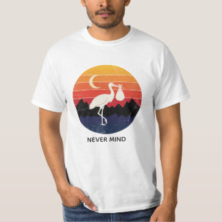 Retro Stork Never Mind Rolig Babyleverans Solnedgå T Shirt