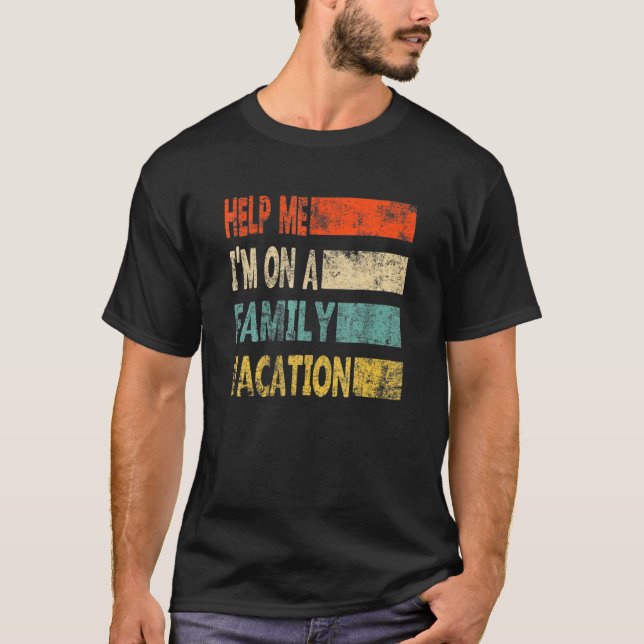 Retro Style Help Me I'm On A Family Vacation T Shirt (Framsida)