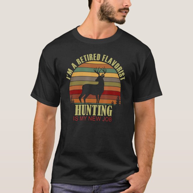 Retro Sunset Deer Retired FLAVORIST New Job Huntin T Shirt (Framsida)