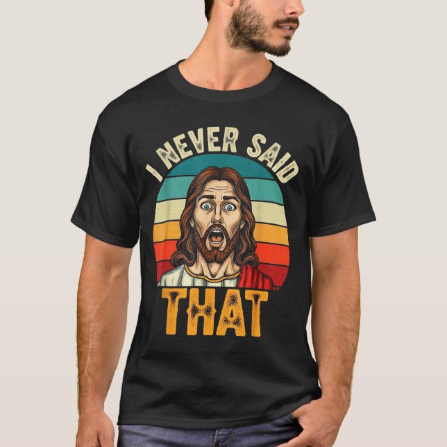 Retro Sunset I Never Said That Funny Shocked Jesus T Shirt (Framsida)