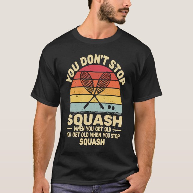 retro sunset you don't Stop Squash when you get ol T Shirt (Framsida)