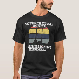 Retro Supercritical Boiler Commissione Ingenjör T Shirt