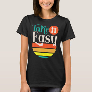 Retro Ta det enkla, psykiska hälsopositiva motitiv T Shirt