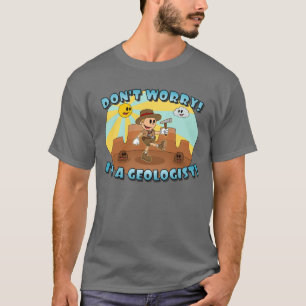Retro Tecknad - oroa dig inte, jag är geolog! T Shirt