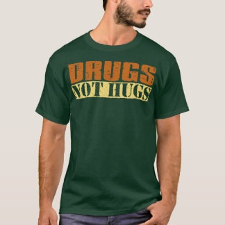 Retro Text Drug Not Hugs T Shirt