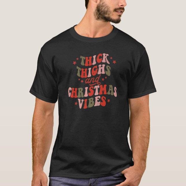 Retro Thick Thighs And Christmas Vibes Groovy Chri T Shirt (Framsida)