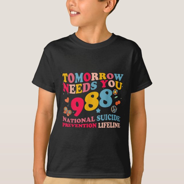 Retro Tomorrow Needs You 988 Suicide Prevention  T Shirt (Framsida)