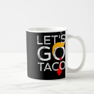 Retro Trump Backar Alltid Ut Nu Kör Vi Taco Roligt Kaffemugg