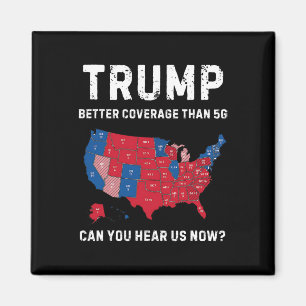 Retro Trump Bättre Täckning Än 5g Kan Du Höra U Magnet