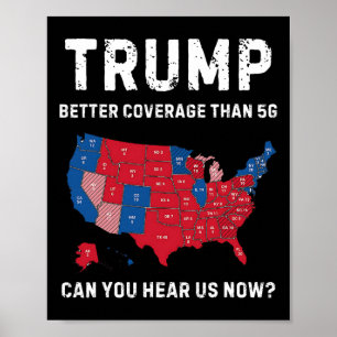 Retro Trump Bättre Täckning Än 5g Kan Du Höra U Poster